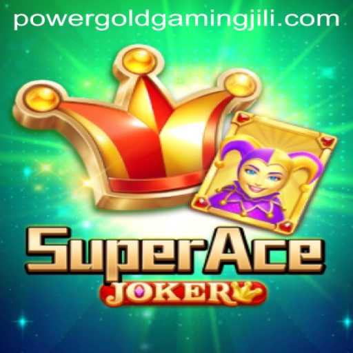 Discover the Thrilling World of SuperAceJoker in the Era of POWER GOLD GAMING